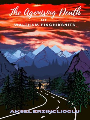 cover image of The Agonising Death of Waltham Pinchiksnits